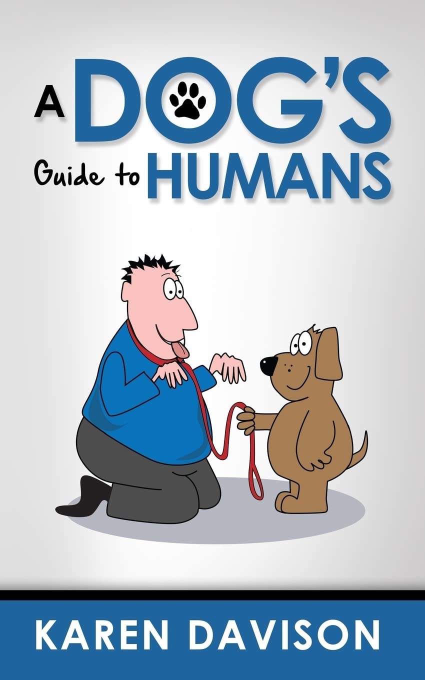 CREATESPACE A Dog's Guide to Humans