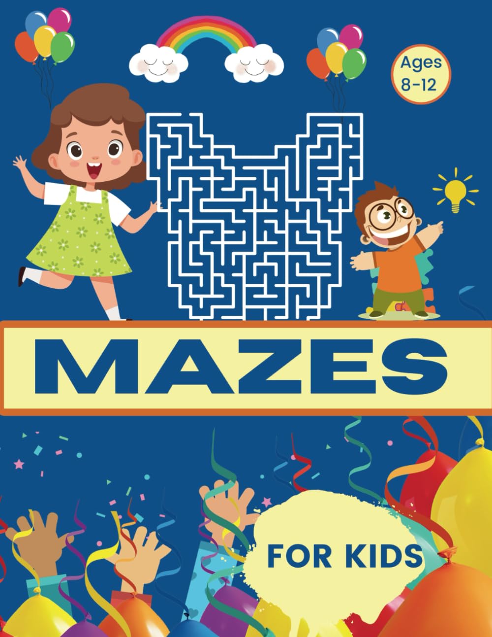 Mazes for Kids Ages 8-12: Puzzles Activity Book for Kids.
