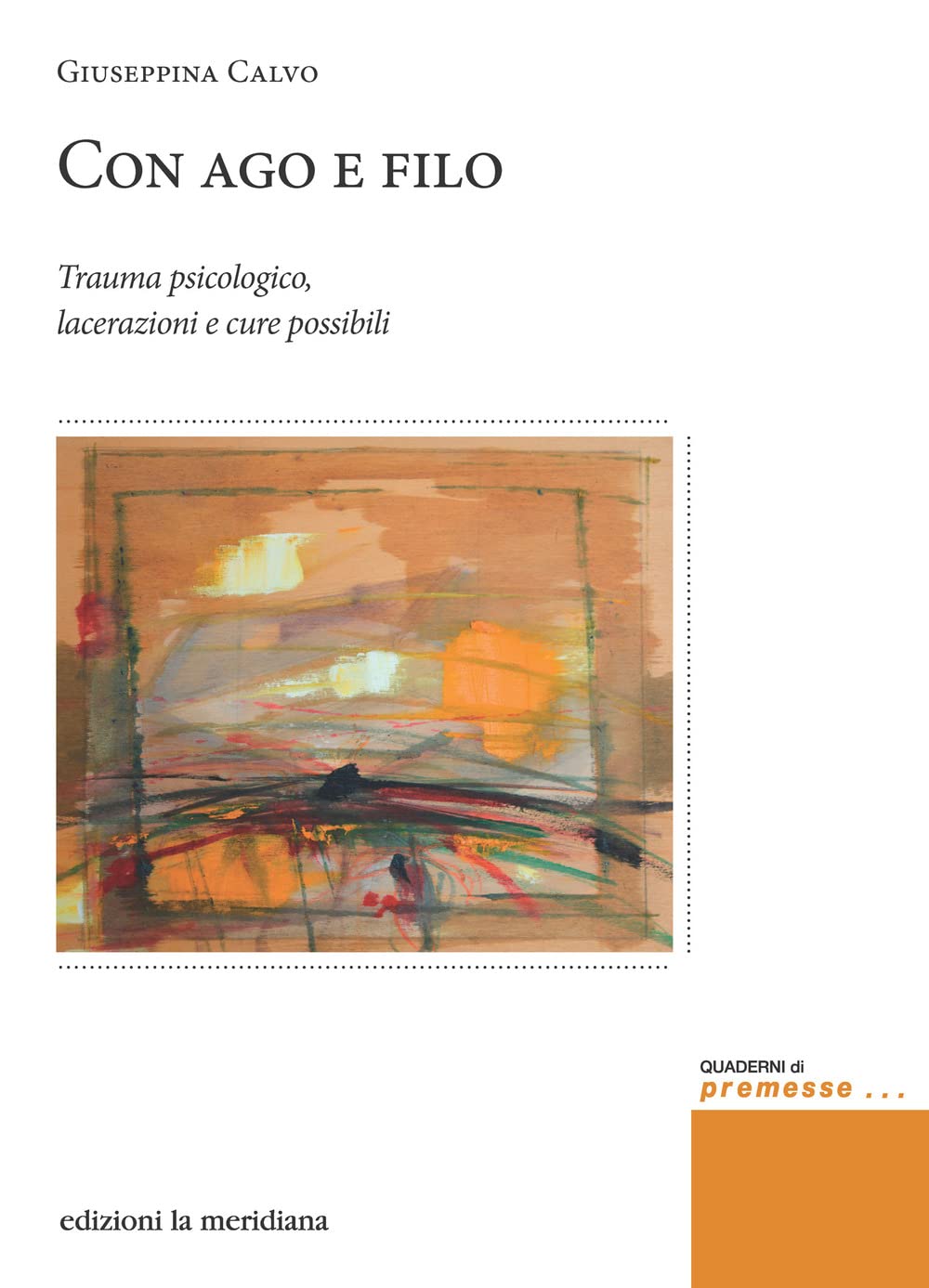 Con Ago E Filo. Trauma Psicologico, Lacerazioni E Cure Possibili - 4