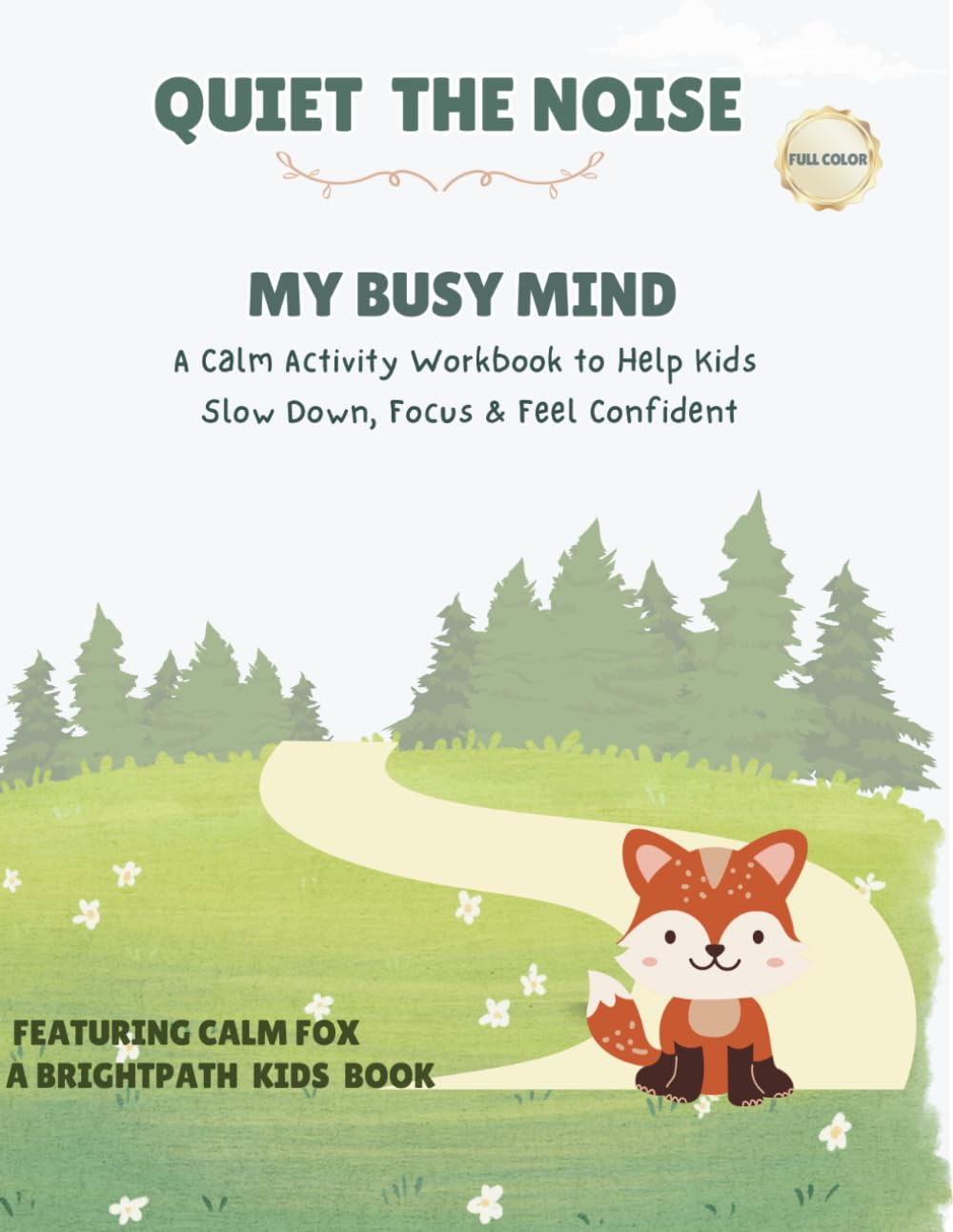Quiet the Noise: My Busy Mind: A Calm Activity Workbook to Help Kids Slow Down, Focus & Feel Confident (Quiet the Noise: Emotional Learning for Kids)