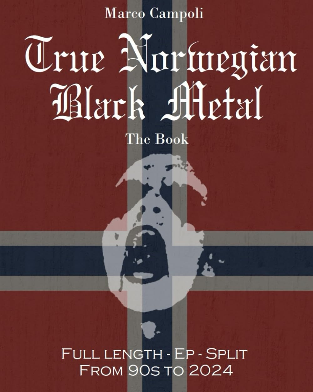 True Norwegian Black Metal - The Book