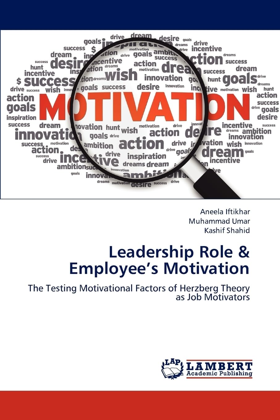 Leadership Role & Employee’s Motivation: The Testing Motivational Factors of Herzberg Theory as Job Motivators
