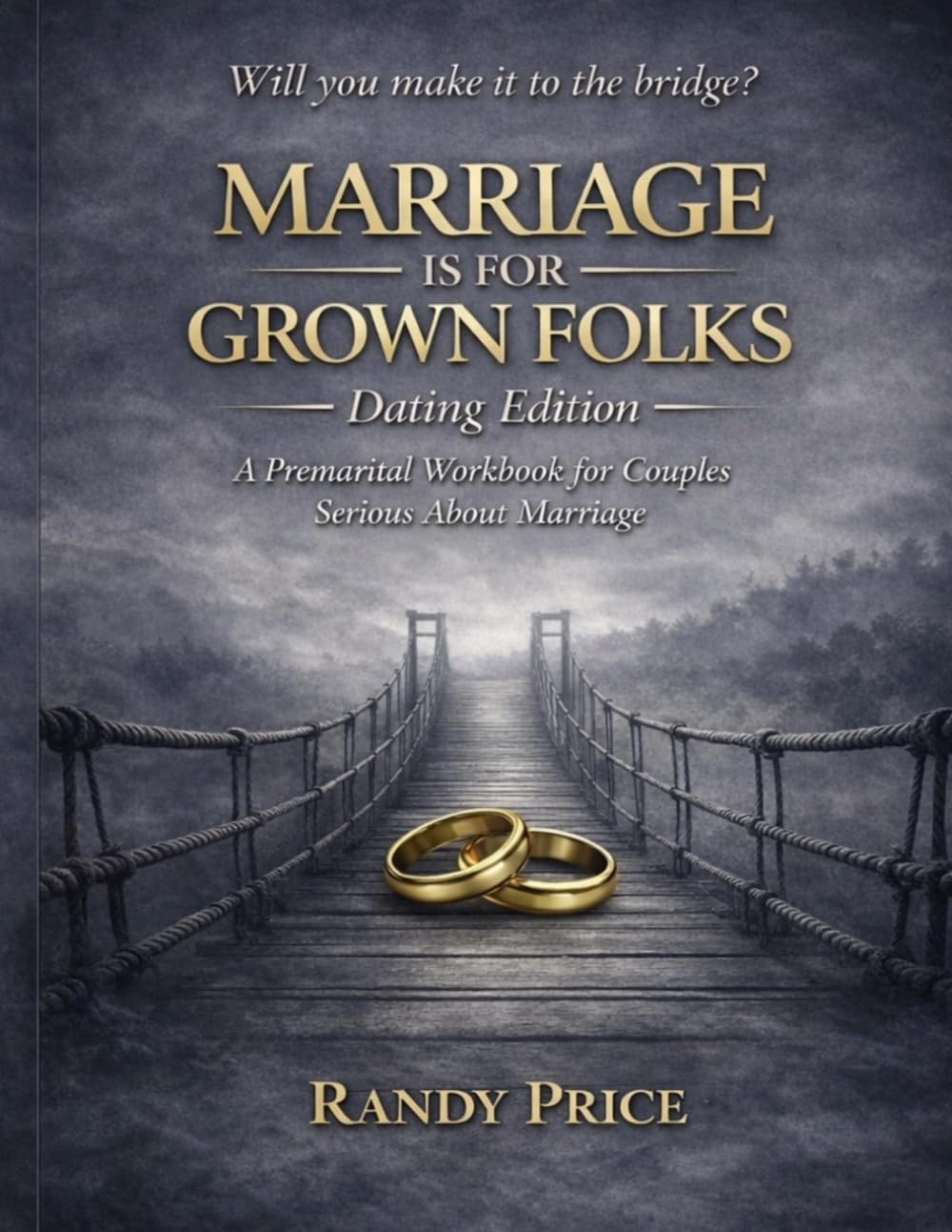 Marriage Is for Grown Folks- Dating Edition