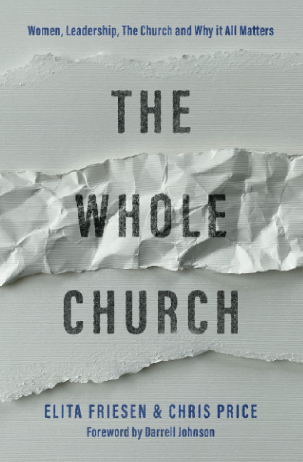 The Whole Church: Women, Leadership, The Church, and Why It All Matters