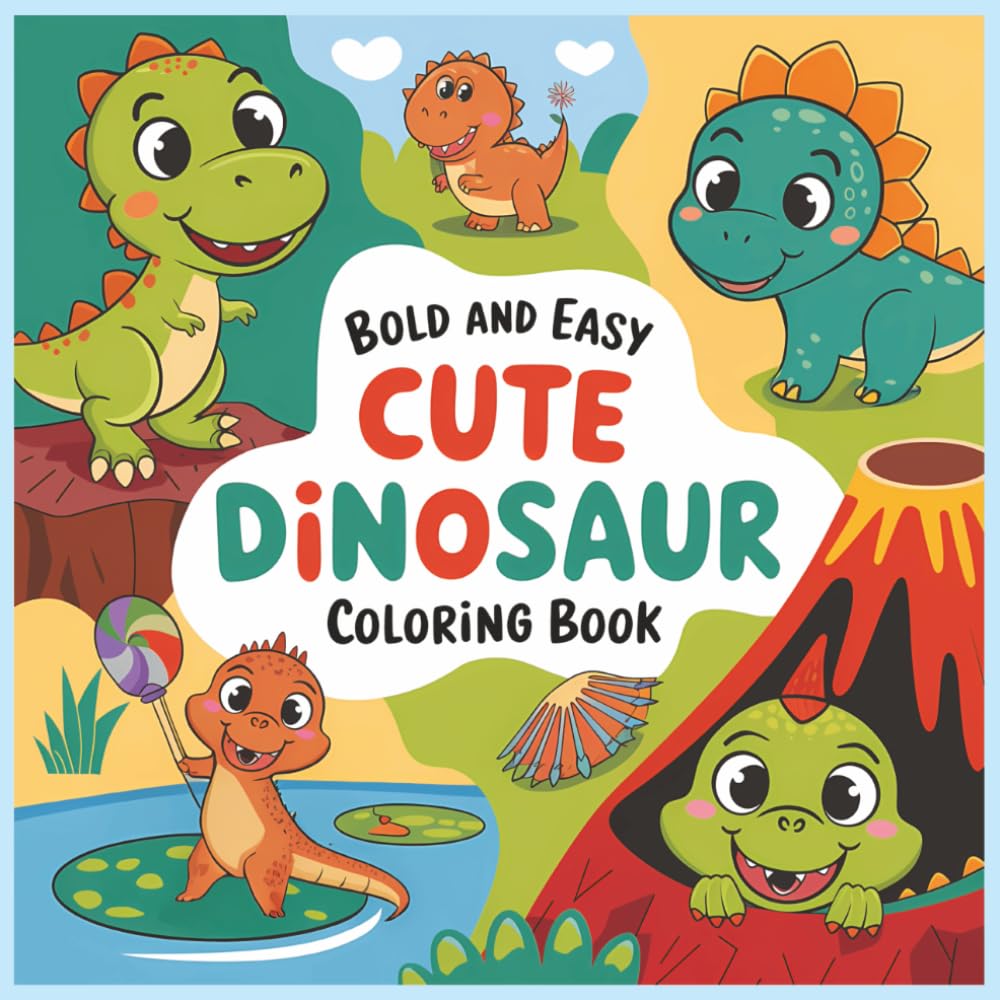 Bold & Easy Cute Dinosaur Coloring Book: Cute Dino Coloring Book Bold Easy: Dinosaur Coloring Book for Kids 3-8, Teens & Adults | Featuring Dinosaurs ... Adventures (Bold & Easy Coloring) 8.5 x 8.5