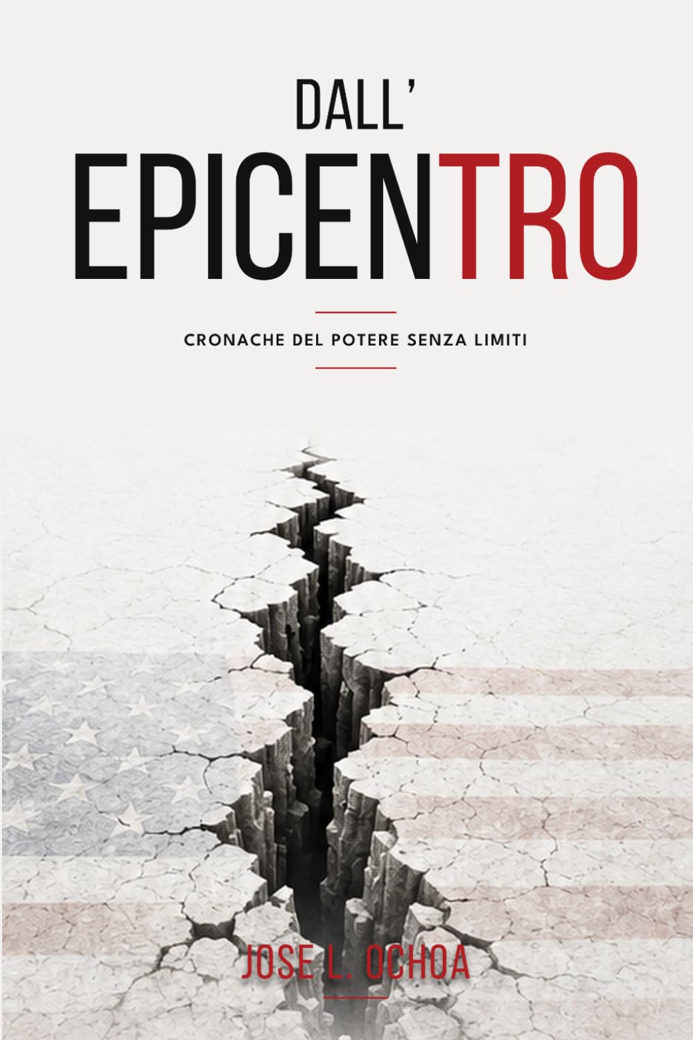 DALL'EPICENTRO: CRONACHE DEL POTERE SENZA LIMITE