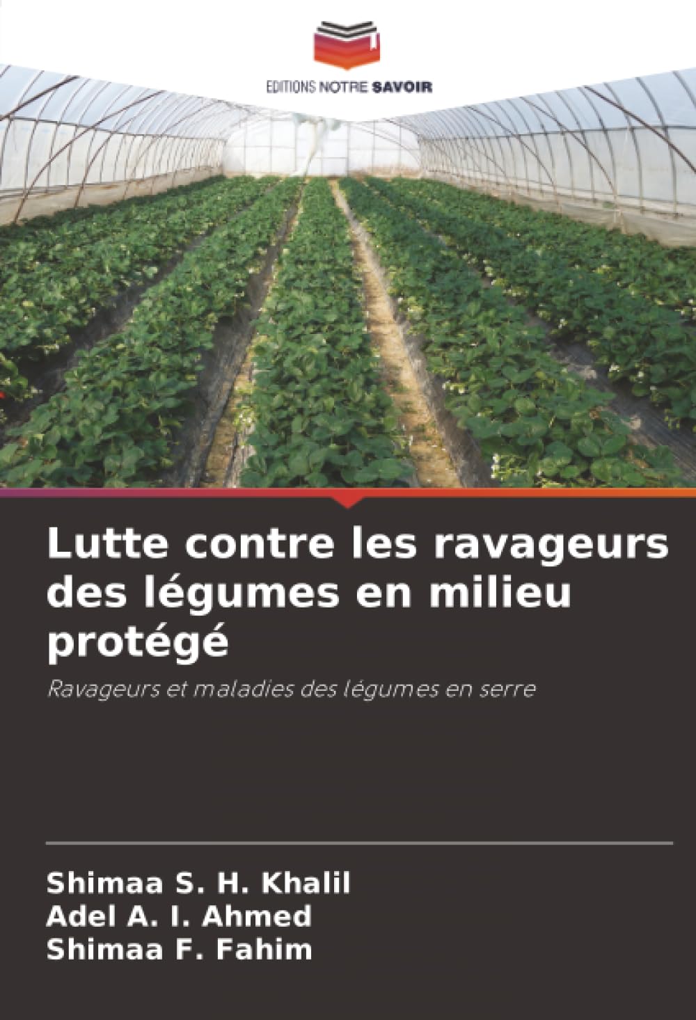 Lutte contre les ravageurs des légumes en milieu protégé: Ravageurs et maladies des légumes en serre