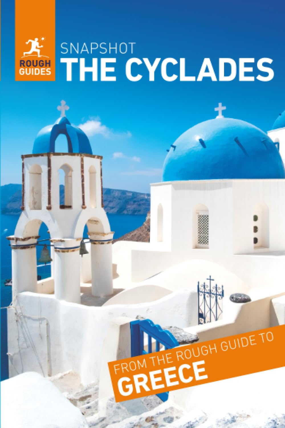Rough Guides Snapshot Cyclades (Travel Guide | Insider Tips | Must-See Sights | Color Maps | Travel Phrasebooks): Santorini, Mykonos, Naxos, Paros