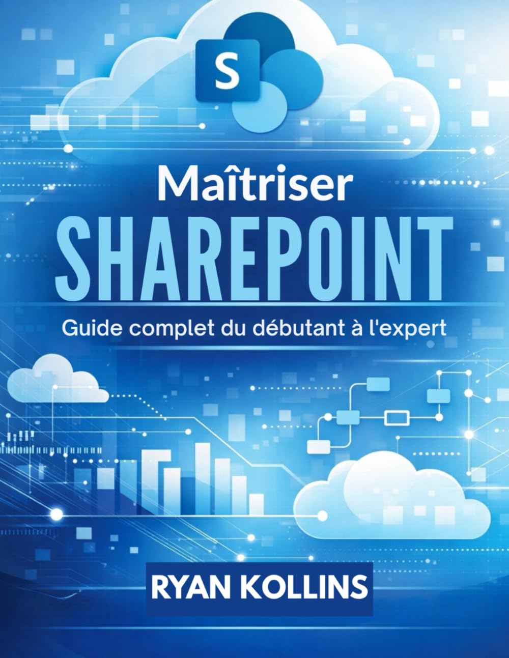 Maîtriser SharePoint: Guide complet du débutant à l'expert
