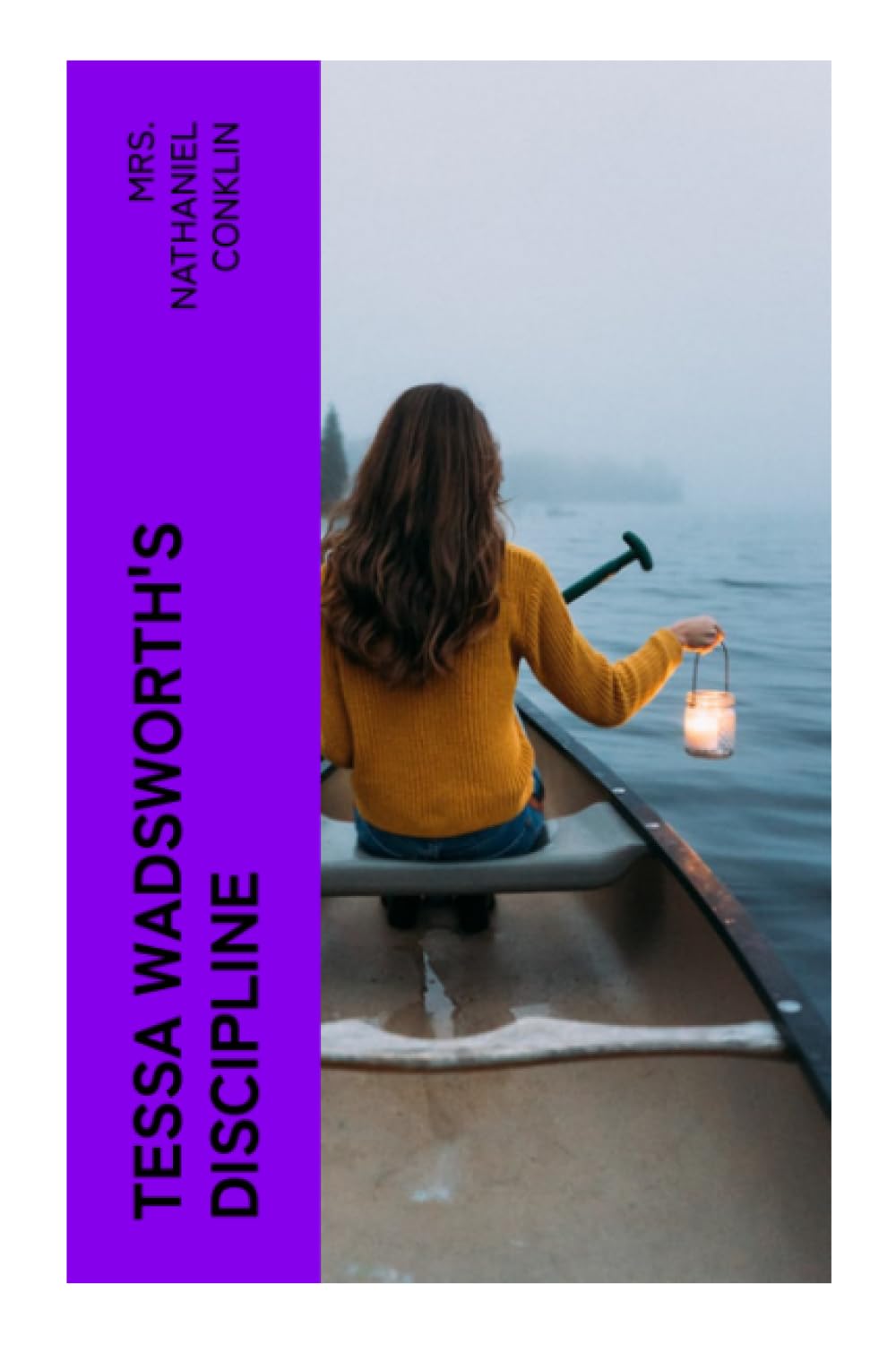Tessa Wadsworth's Discipline: A Story of the Development of a Young Girl's Life