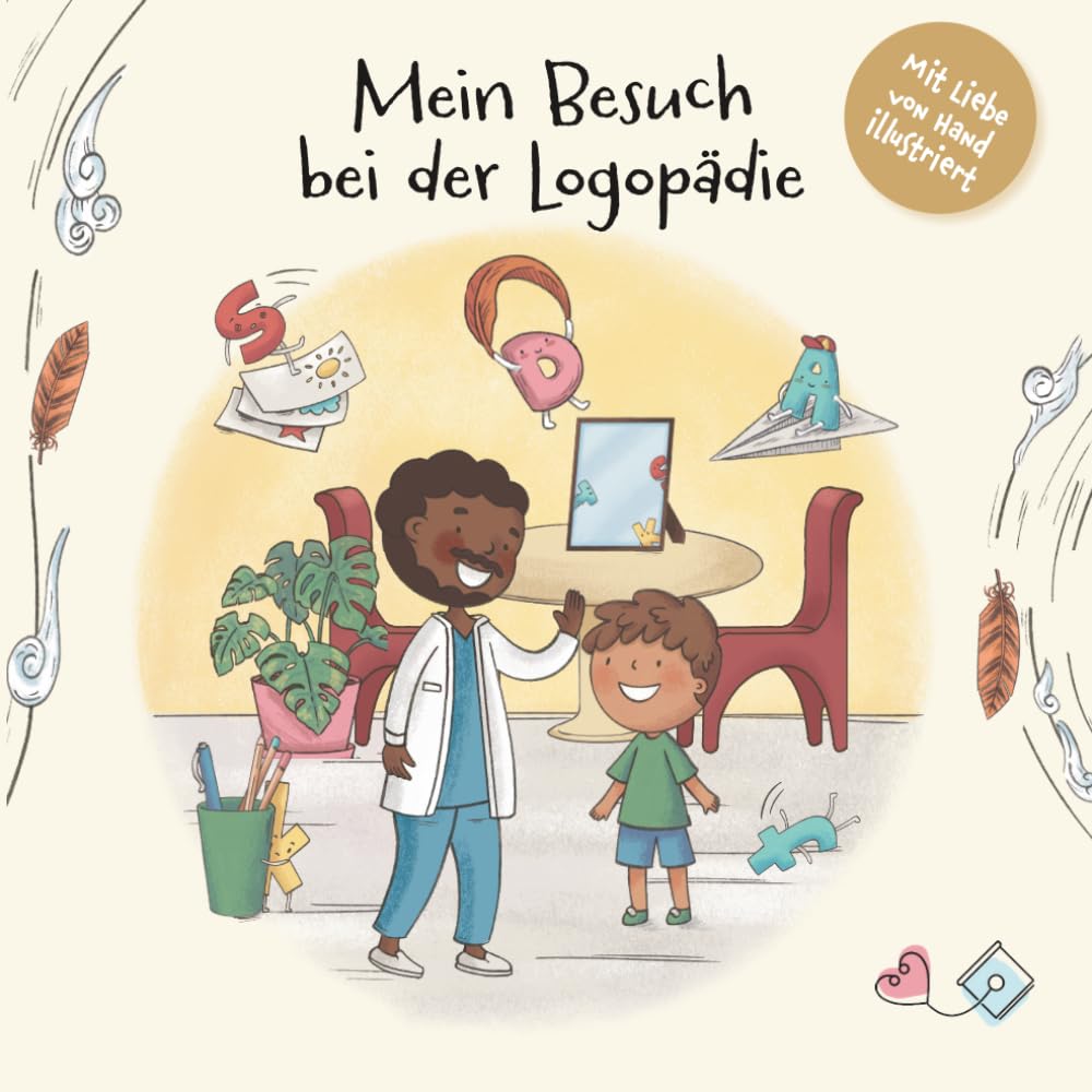 Mein Besuch bei der Logopädie: Eine liebevolle Mutmachgeschichte für Kinder, die Logopädie erklärt und Aussprache spielerisch stärkt (Meine Mutmachgeschichte: Arztbesuch, Krankheit & Körper)