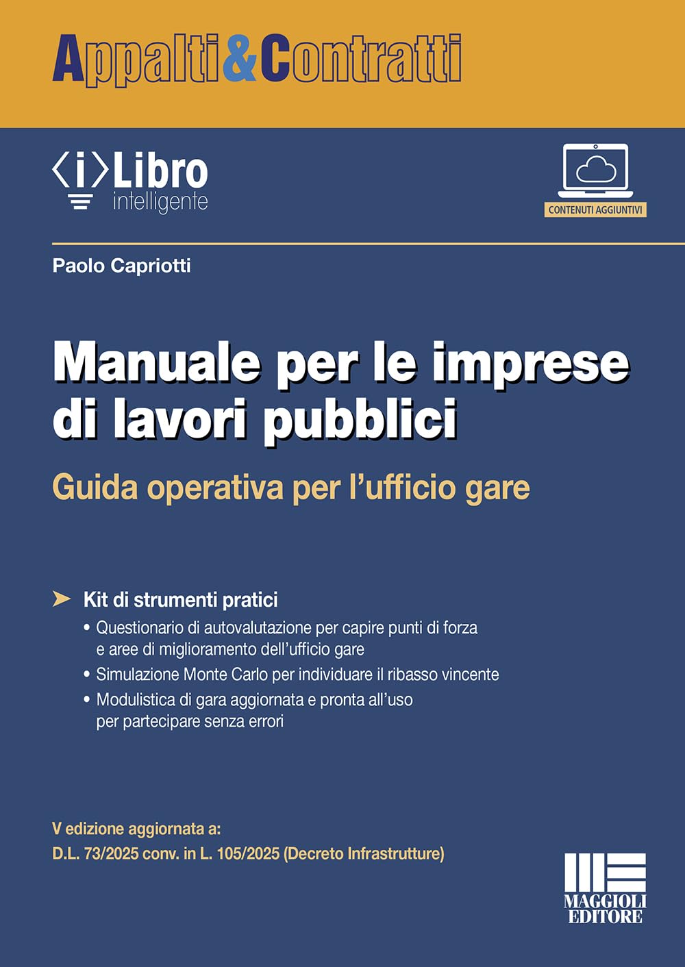 Manuale per le imprese di lavori pubblici. Guida operativa per l'ufficio gare. V edizione aggiornata a: D.L. 73/2025 conv. in L. 105/2025 (Decreto Infrastrutture). Con iLibro