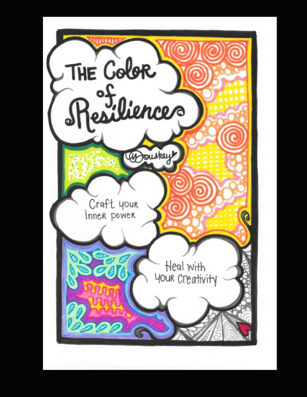The Color of Resilience: An innovative grief workbook designed to rebuild a resilient, fruitful, and fulfilling life!