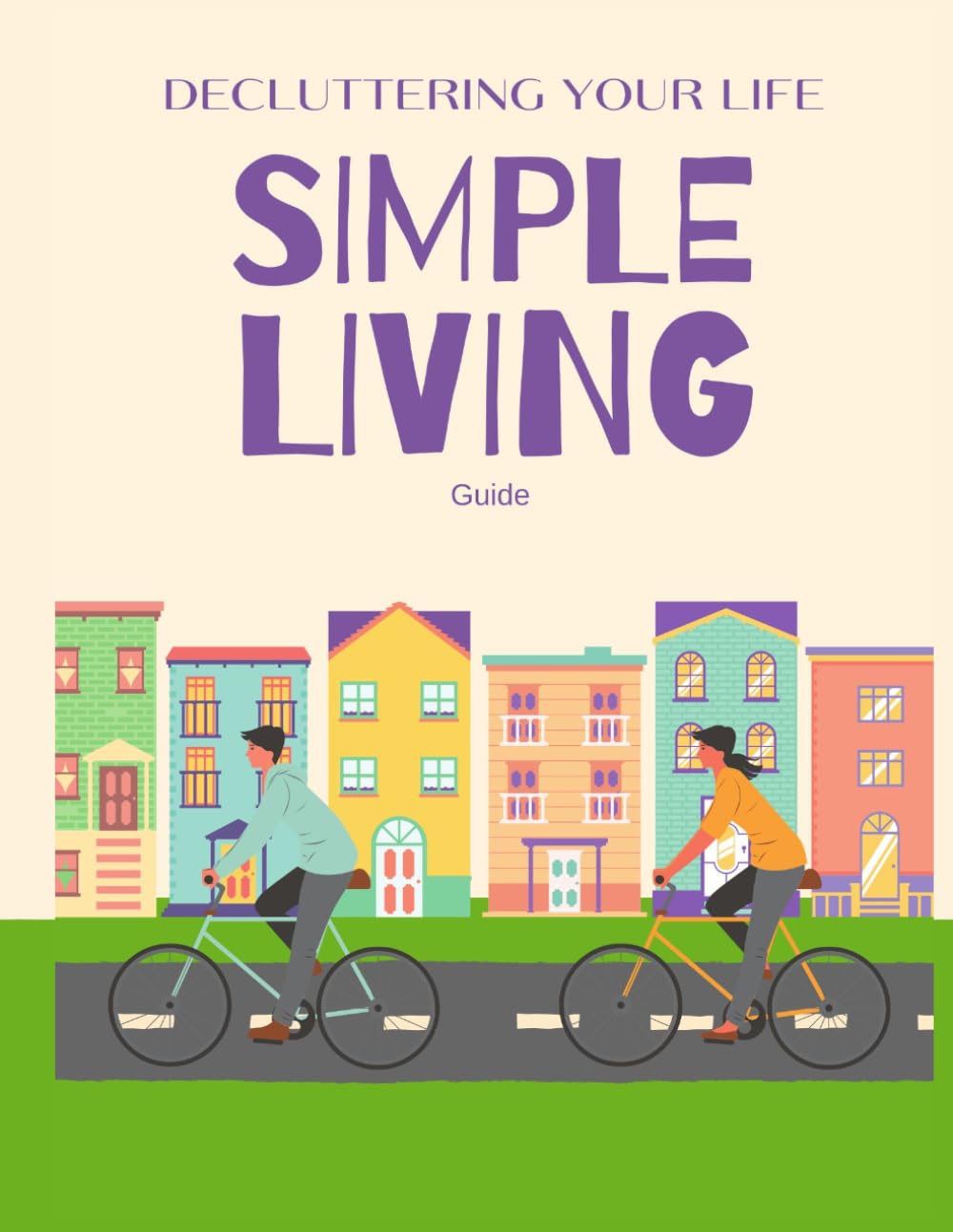 Decluttering Your Life: A Practical Guide to Decluttering Your Home, Mind, and Digital World