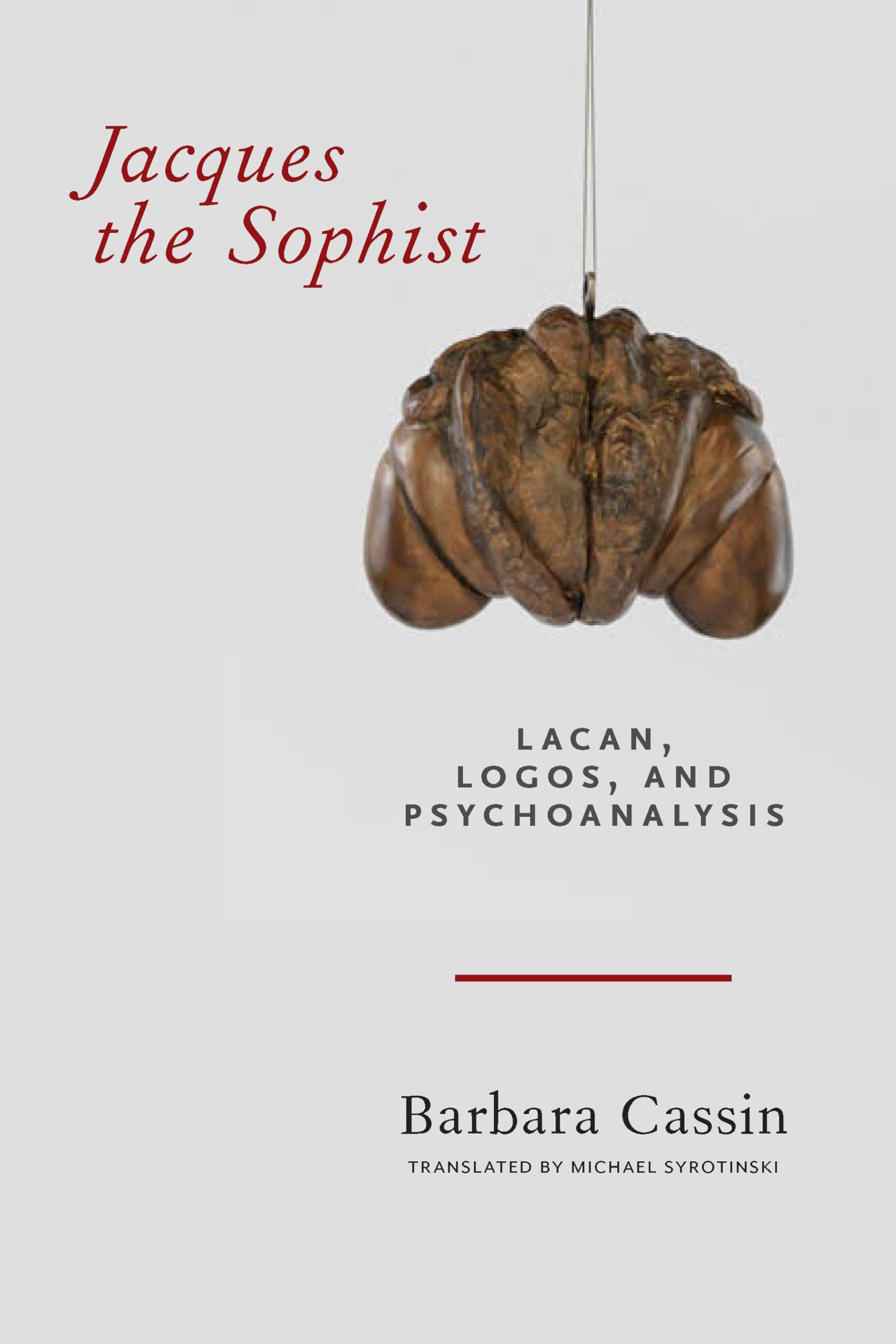 Buy Jacques the Sophist: Lacan, Logos, and Psychoanalysis Book Online at  Low Prices in India | Jacques the Sophist: Lacan, Logos, and Psychoanalysis  ...