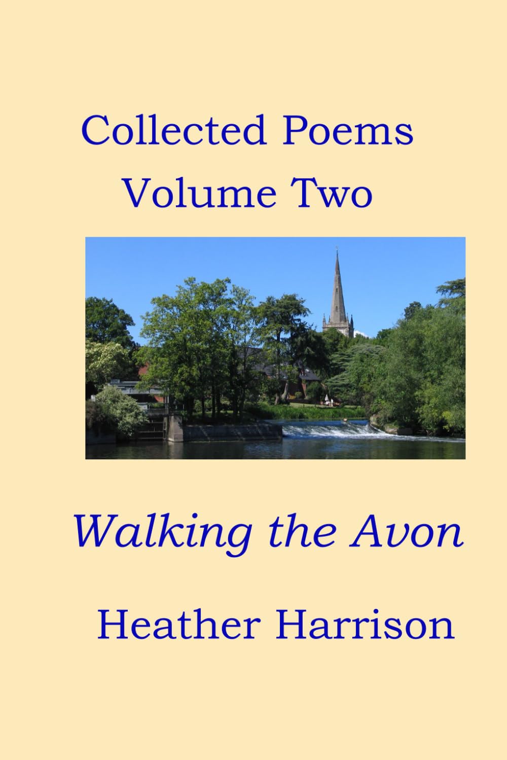 Collected Poems Volume Two: Walking the Avon