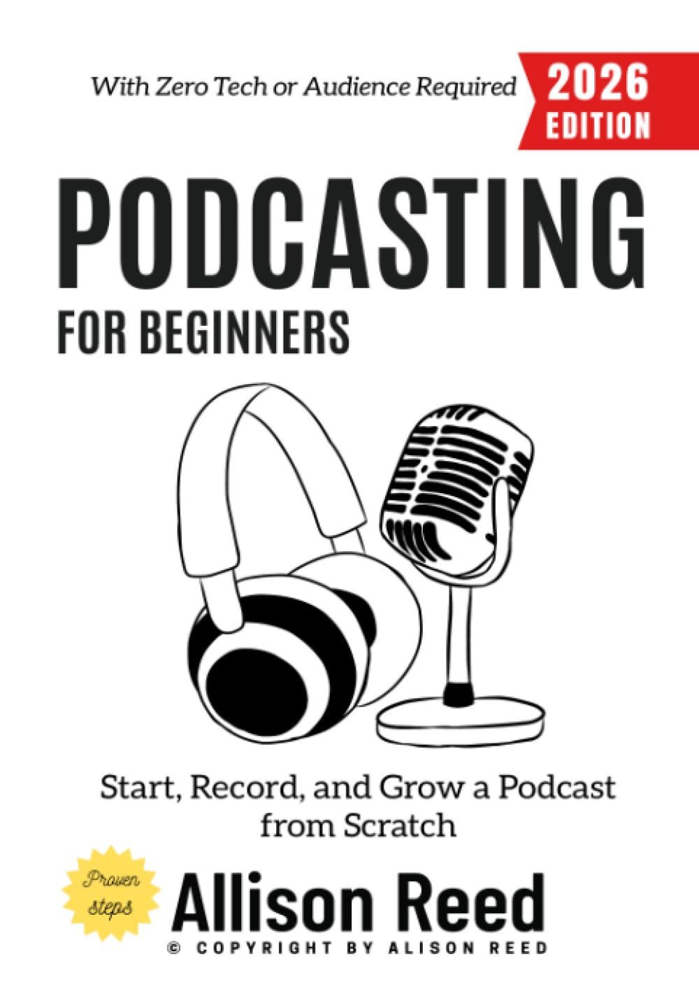 Podcasting for Beginners:: Start, Record, and Grow a Podcast from Scratch—With Zero Tech or Audience Required