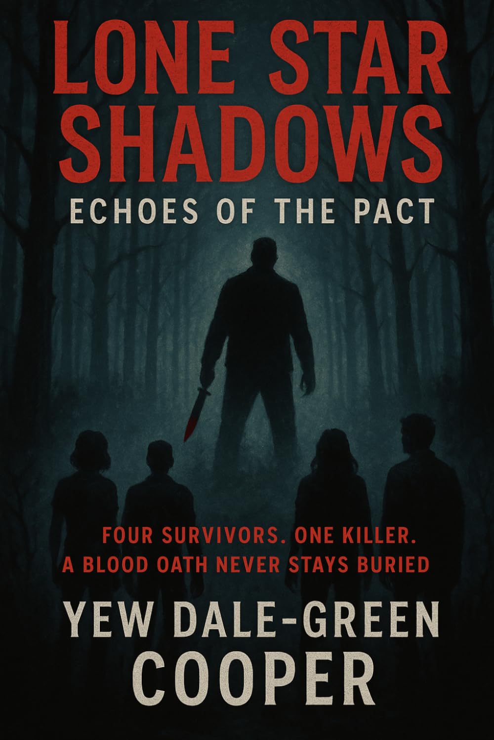 Lone Star Shadows: Echoes of the Pact: Four survivors. One killer. A blood oath never stays buried.: 4