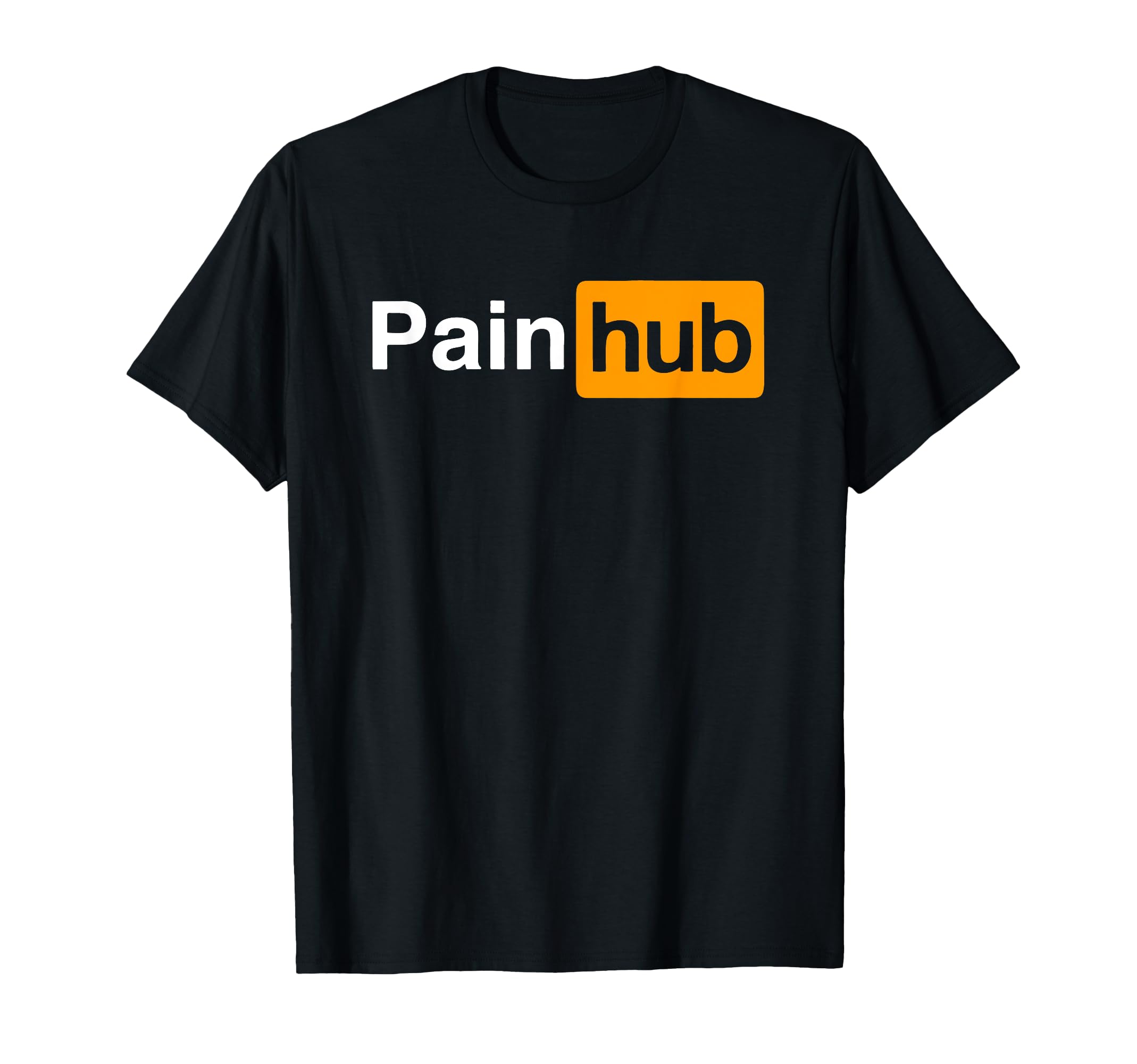 Pain Hub - Funny Saying Sarcastic Novelty Humor Cute Cool T-Shirt