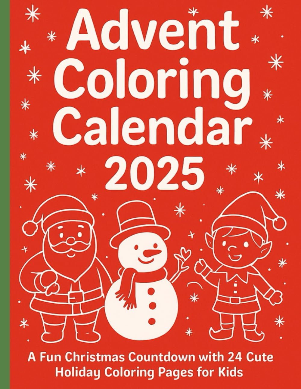 Advent Coloring Calendar 2025: A Fun Christmas Countdown with 24 Cute Holiday Coloring Pages for Kids