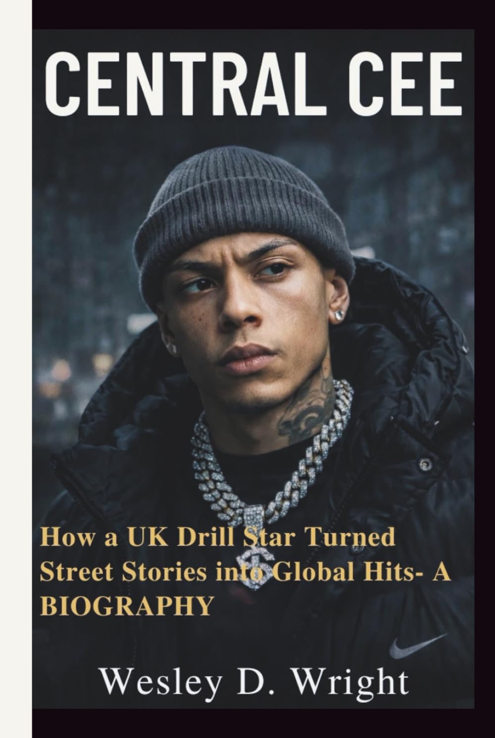 CENTRAL CEE: How a UK Drill Star Turned Street Stories into Global Hits– A BIOGRAPHY