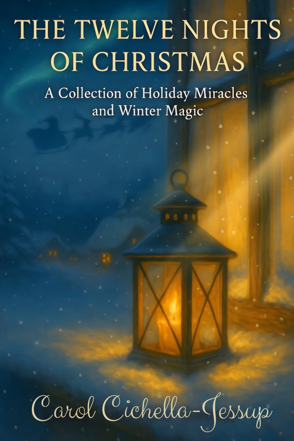 The Twelve Nights of Christmas: A Collection of Holiday Miracles and Winter Magic
