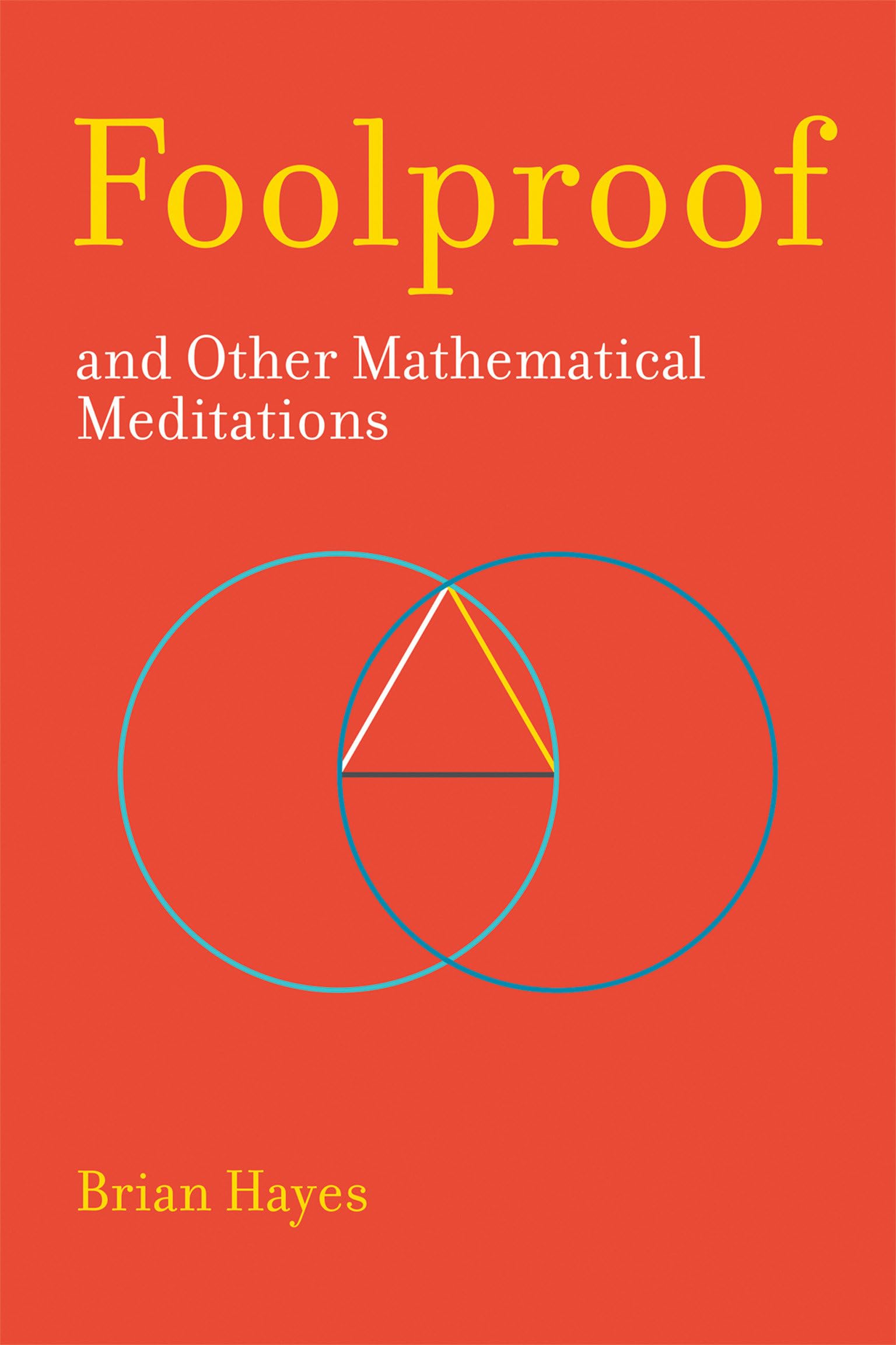 Foolproof, and Other Mathematical Meditations Illustrated Edition