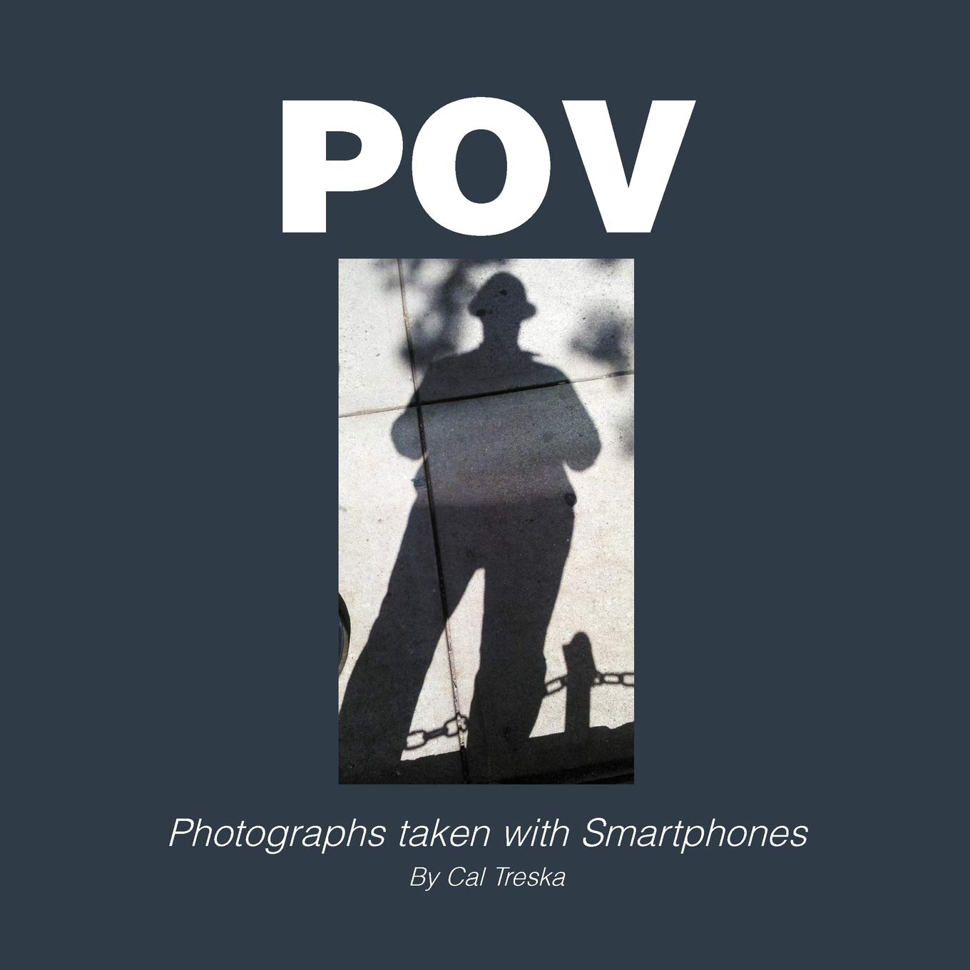 Pov: Photographs taken with Smartphones: Photographs taken with Smartphones