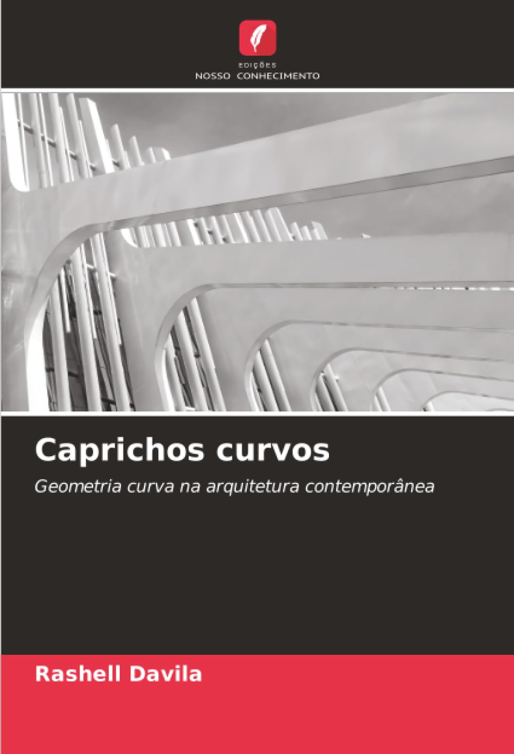 Caprichos curvos: Geometria curva na arquitetura contemporânea