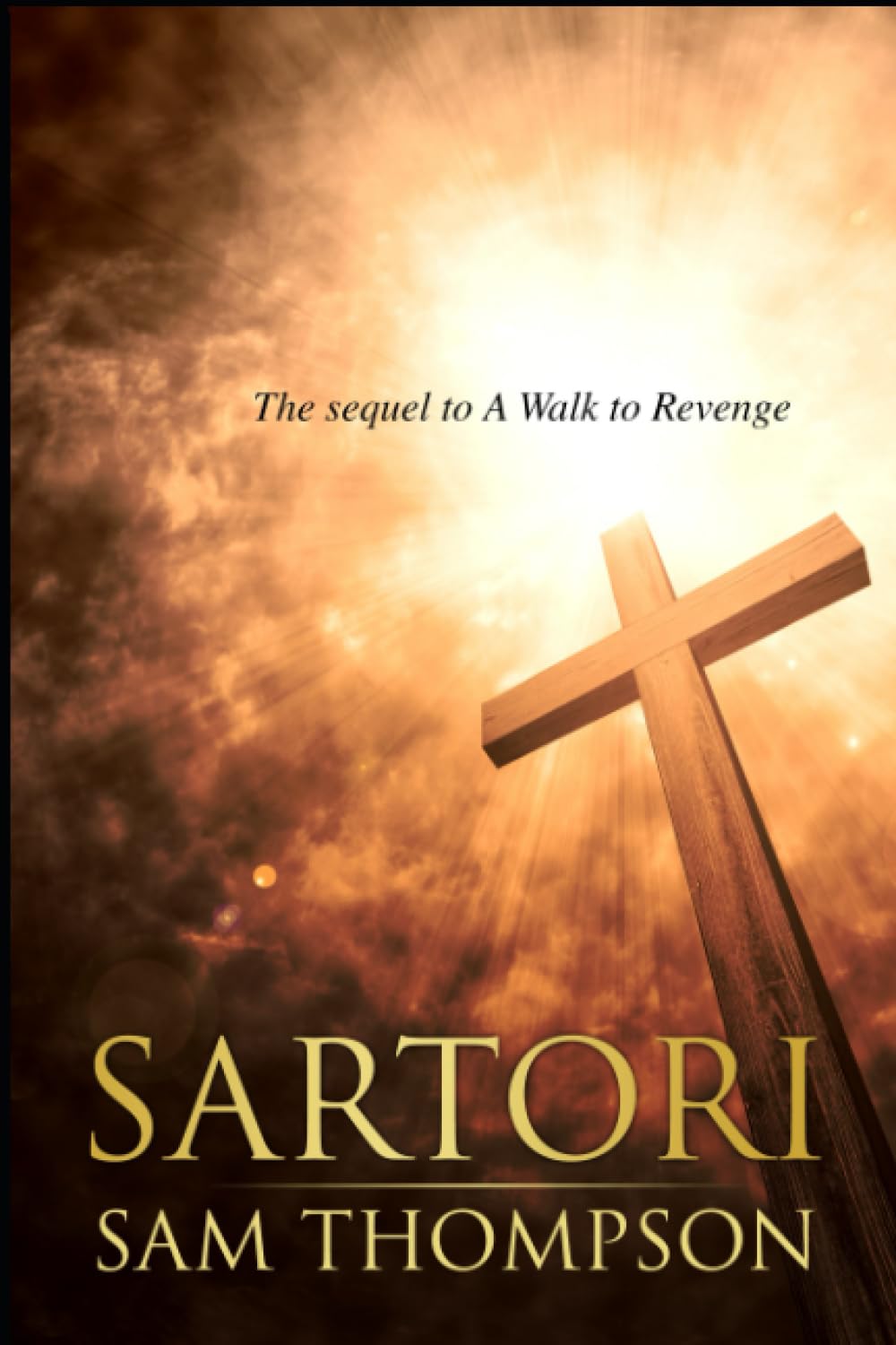 SARTORI: The Sequel to A Walk to Revenge: 2 (A Walk to Revenge Series)