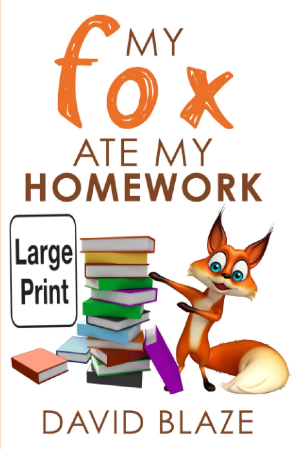 My Fox Ate My Homework (Large Print Edition): 1 (My Fox (Large Print))