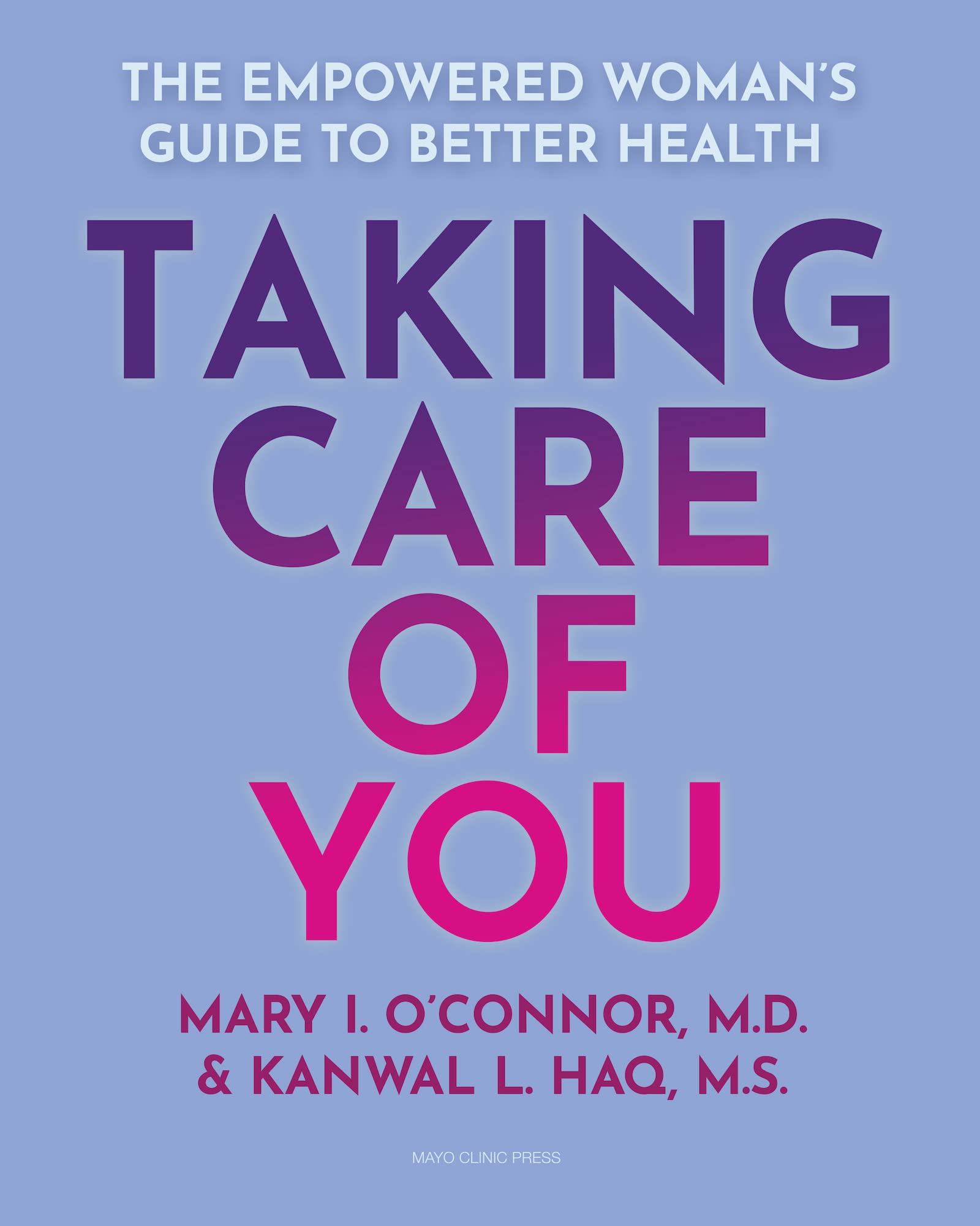Taking Care of You: The Empowered Woman’s Guide to Better Health