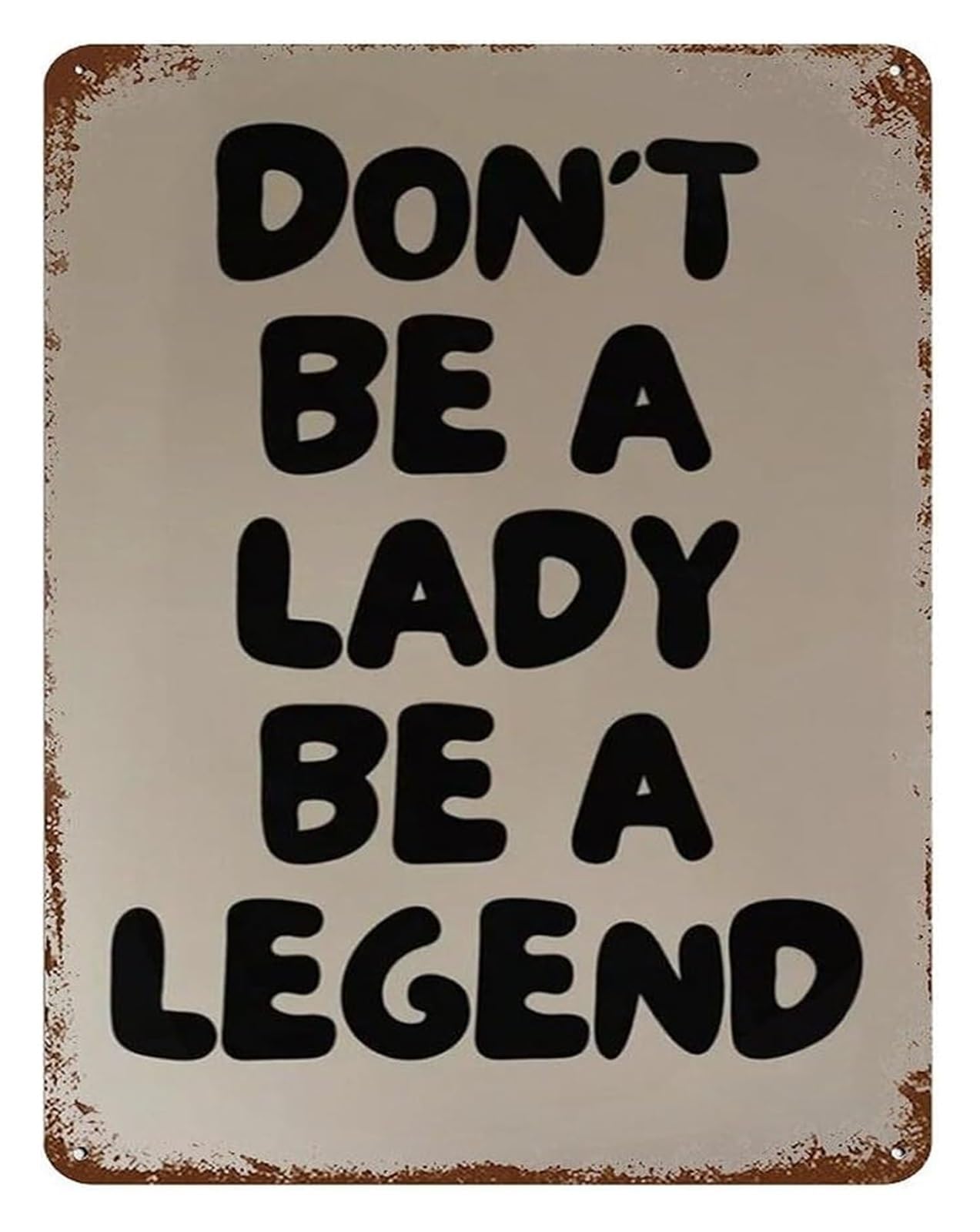 PKNVKZIDK Inspirational Metal Sign Dont Be A Lady Be A Legend Empowerment Quote Decor Bedroom Bathroom Garage Man Cave 8 X 12 in
