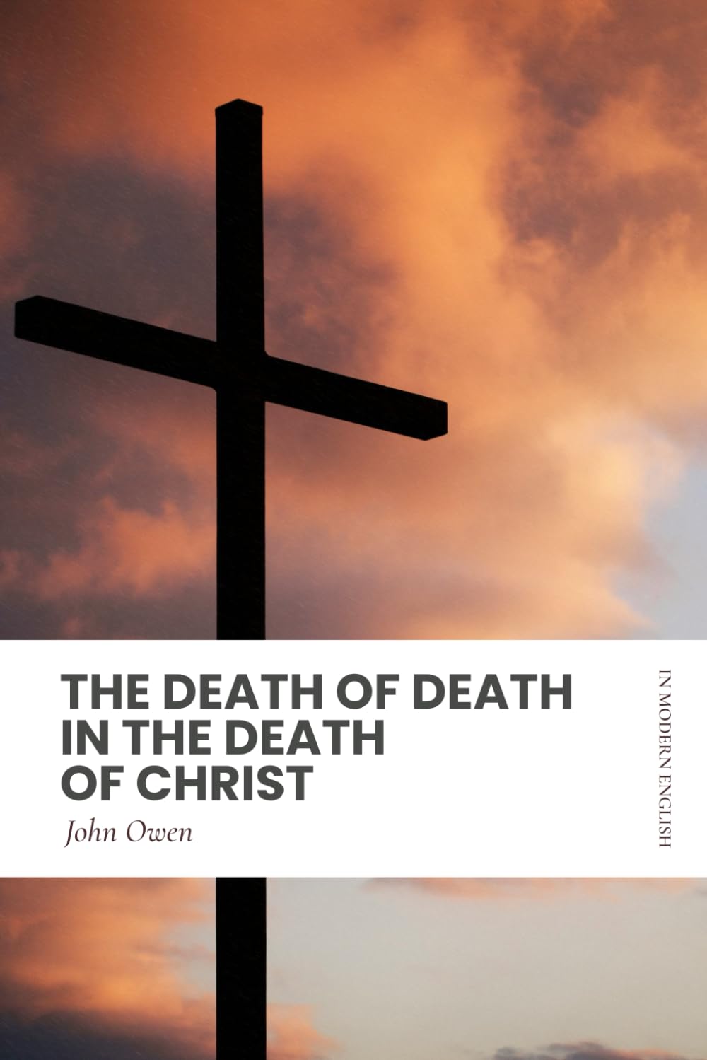 The Death of Death in the Death of Christ: Modern, Updated English Translation
