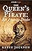 The Queen's Pirate: Sir Francis Drake