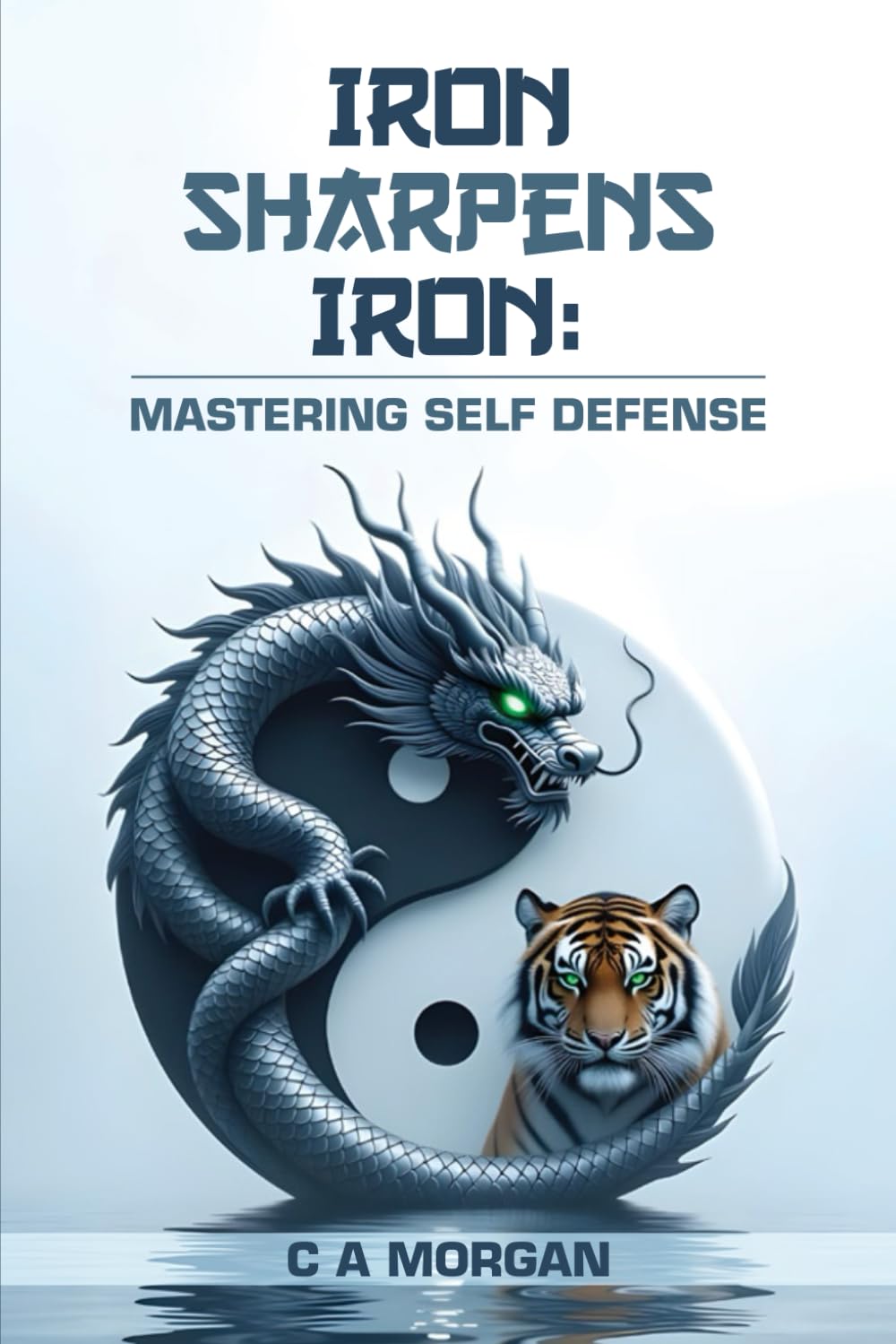 IRON SHARPENS IRON: Mastering Self Defense