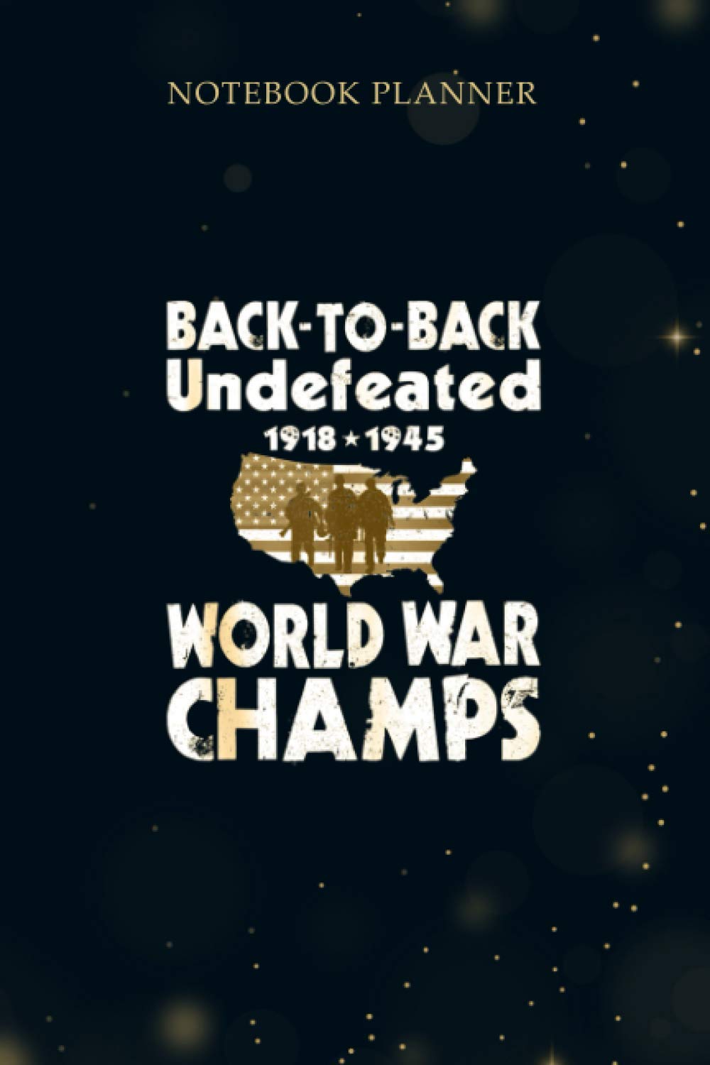 Notebook Planner Back to back Undefeated World war Champs USA Flag soldiers: Personal Budget, Budget, To Do, Work List, Over 100 Pages, 6x9 inch, To Do List, Planner