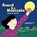 Round is a Mooncake: A Book of Shapes