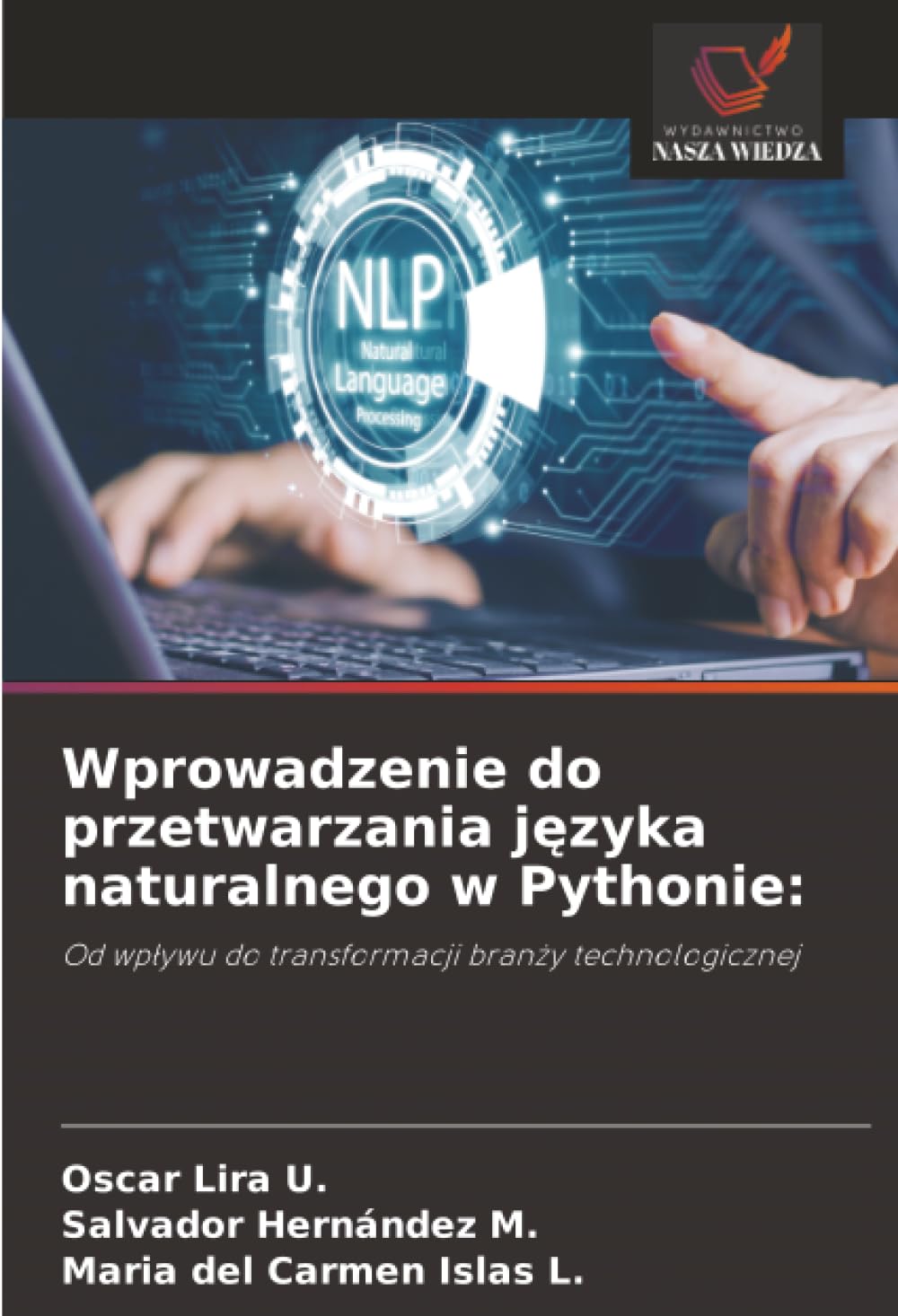 Wprowadzenie do przetwarzania języka naturalnego w Pythonie:: Od wpływu do transformacji branży technologicznej