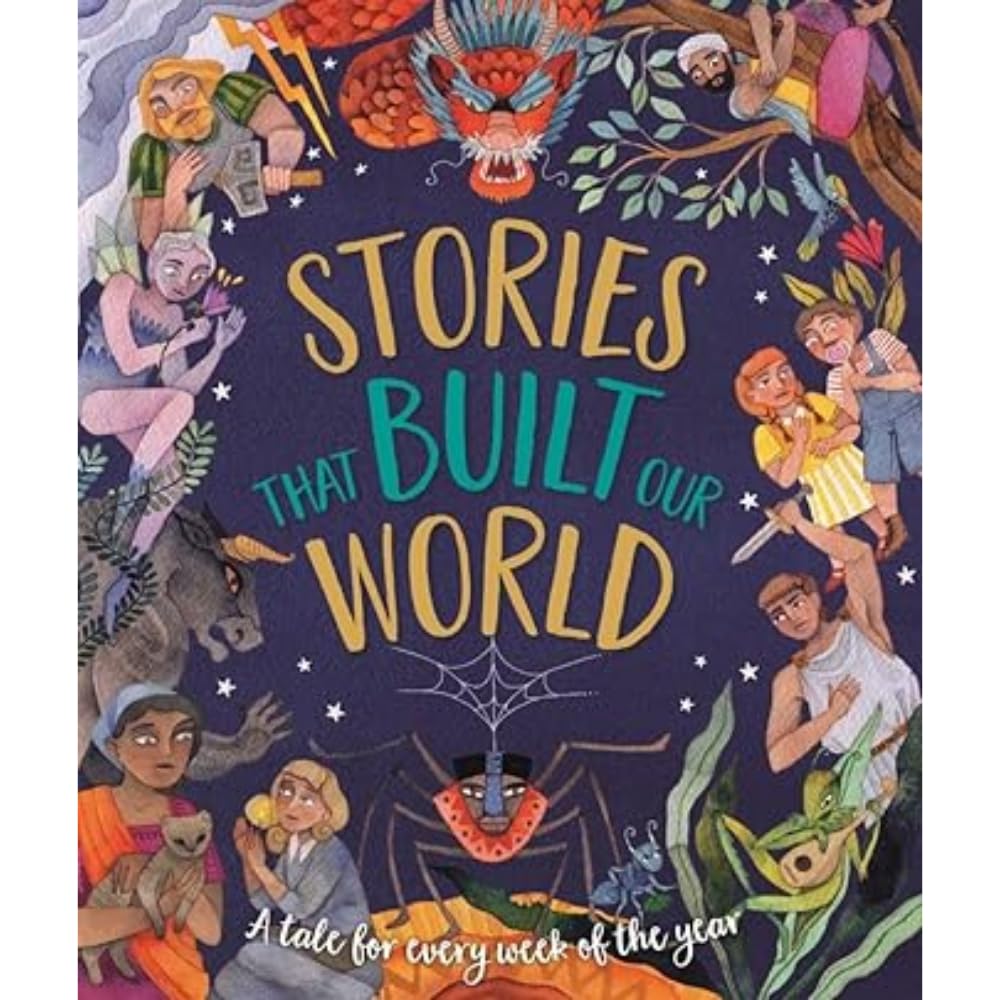 Stories That Built Our World: A Tale For Every Week Of The Year