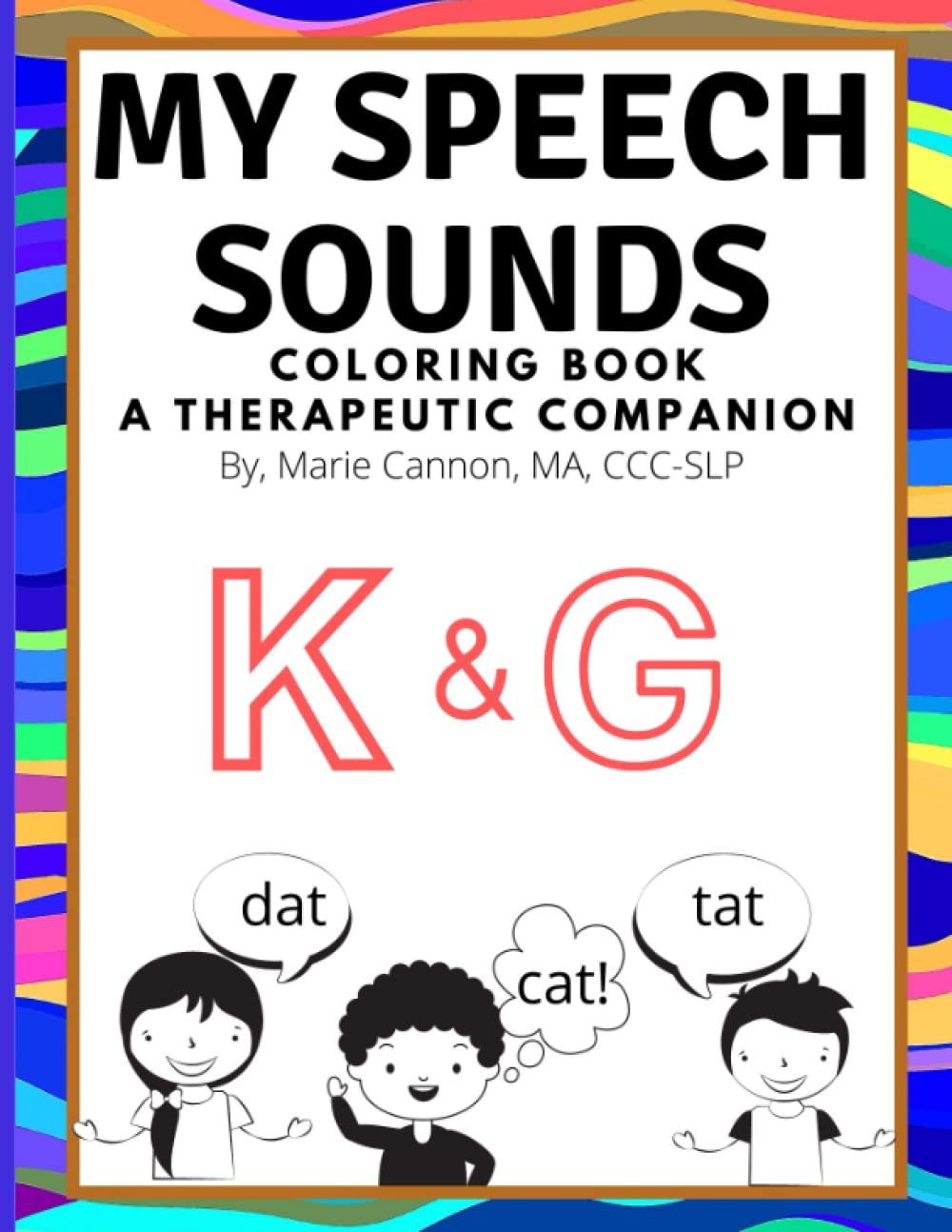 My Speech Sounds: Coloring Book, A Therapeutic Companion (K & G)