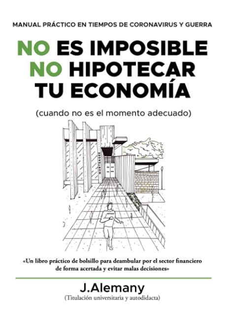 Portada de No Es Imposible no Hipotecar Tu Economia: Cuando no Es el Momento Adec