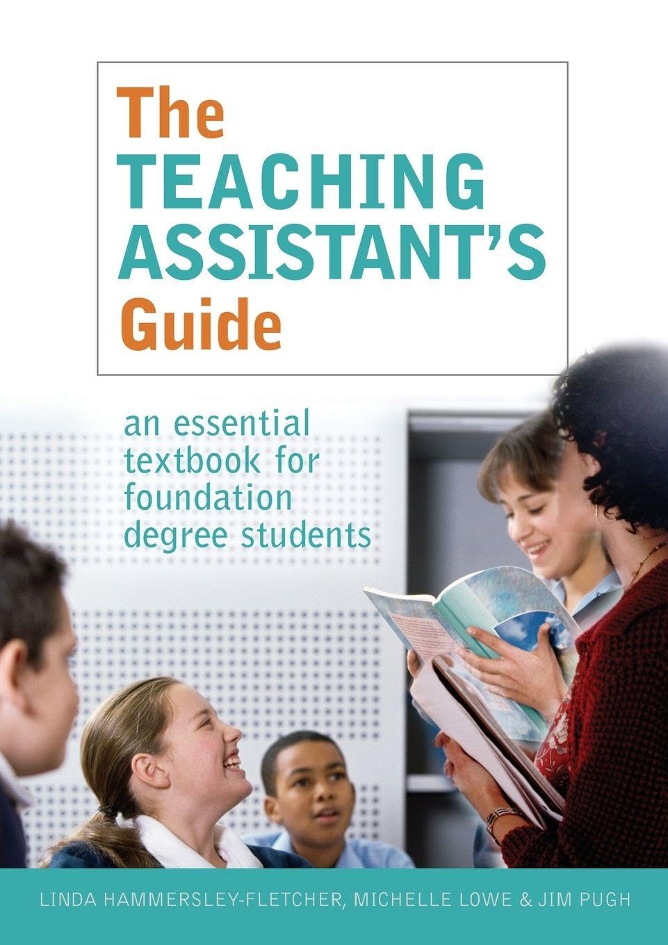 The Teaching Assistant's Guide: New perspectives for changing times: An Essenti