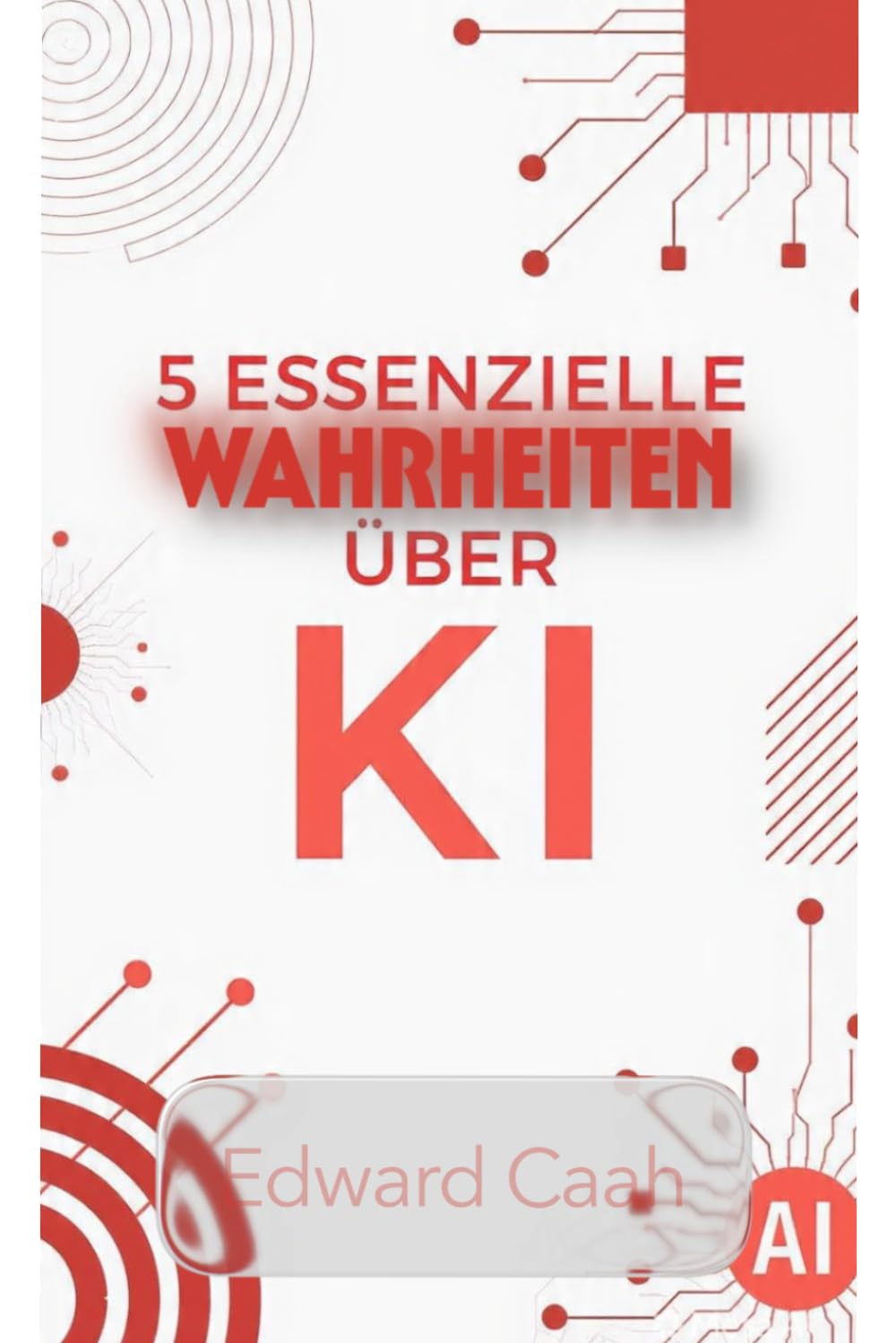 5 Essenzielle Wahrheiten Über KI: Deutsche Ausgabe