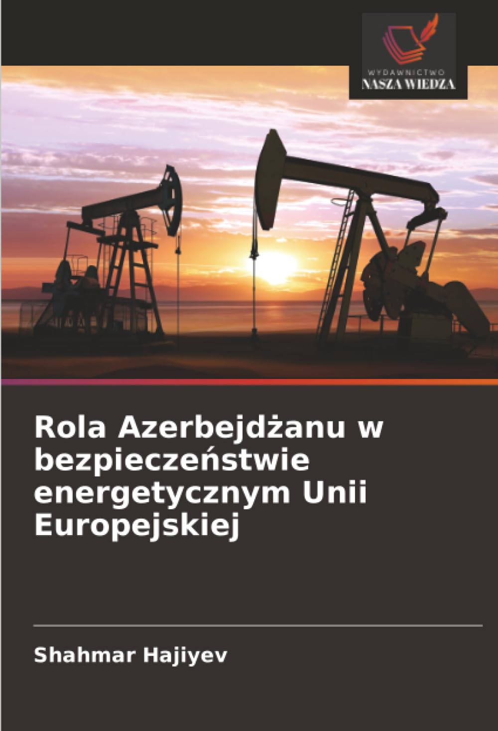 Rola Azerbejd¿anu w bezpiecze¿stwie energetycznym Unii Europejskiej