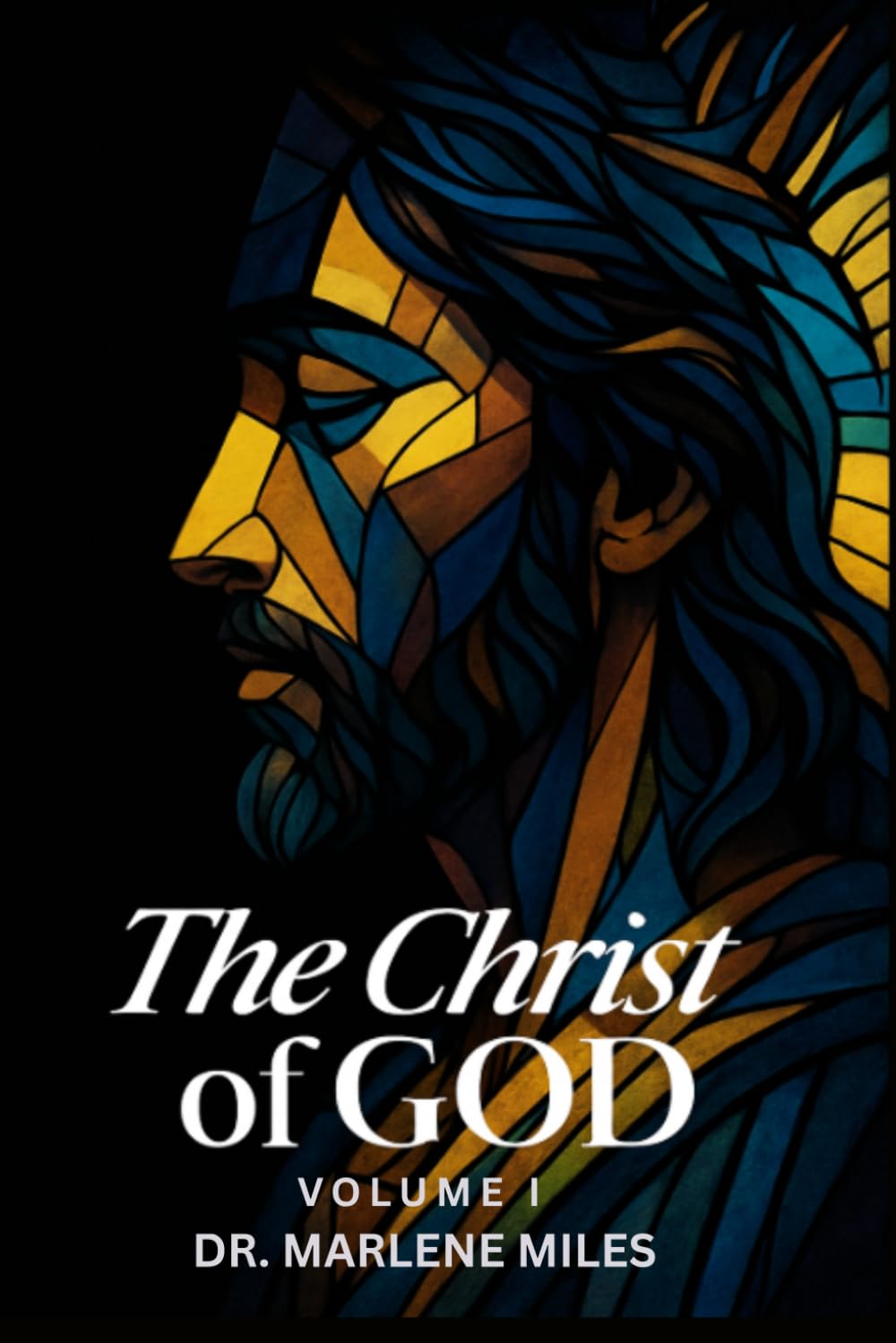 The Christ of God: Volume I: 1