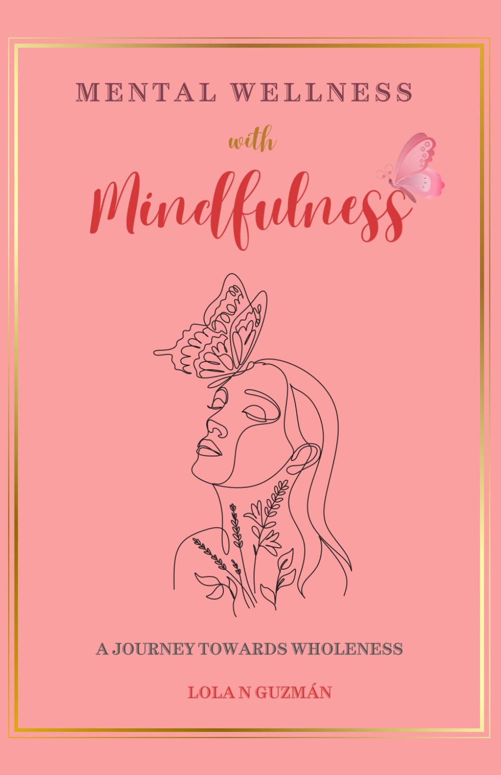 MENTAL WELLNESS WITH MINDFULNESS: A JOURNEY TOWARDS WHOLENESS