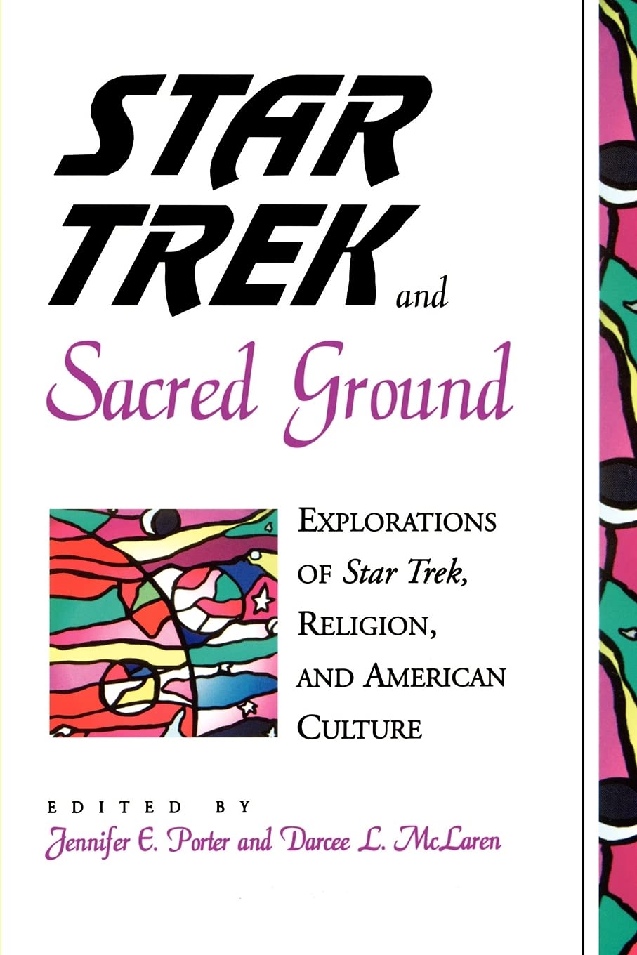 Star Trek and Sacred Ground: Explorations of Star Trek, Religion and American Culture