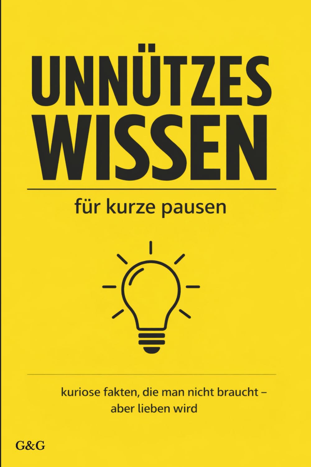 unnützes wissen für kurze pausen: kuriose fakten, die man nicht braucht – aber lieben wird
