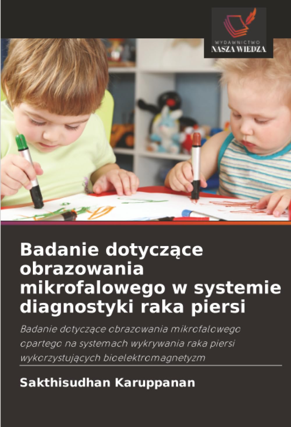 Badanie dotyczące obrazowania mikrofalowego w systemie diagnostyki raka piersi: Badanie dotycz¿ce obrazowania mikrofalowego opartego na systemach ... piersi wykorzystuj¿cych bioelektromagnetyzm